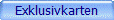 Exklusivkarten